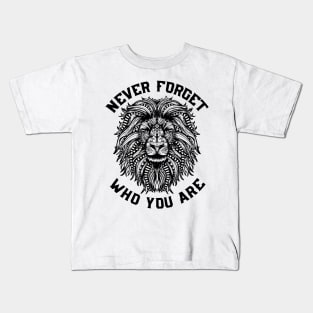 Lion Never Forget Who You Are Kids T-Shirt
